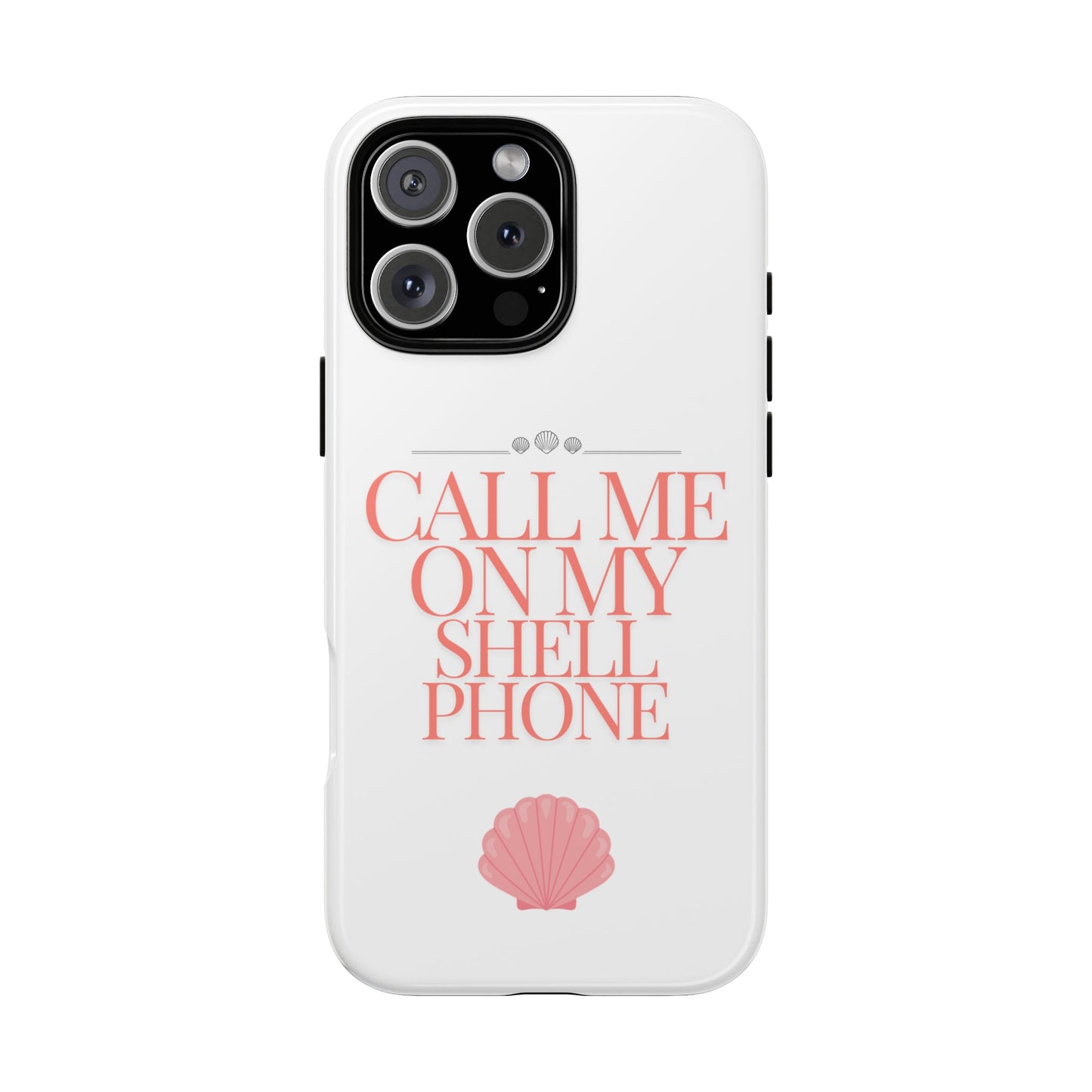 Call Me on my Shell Phone Phone Case