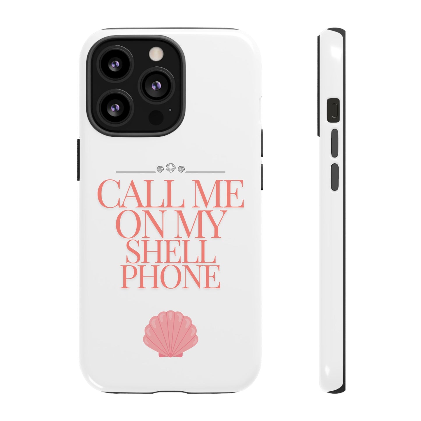 Call Me on my Shell Phone Phone Case