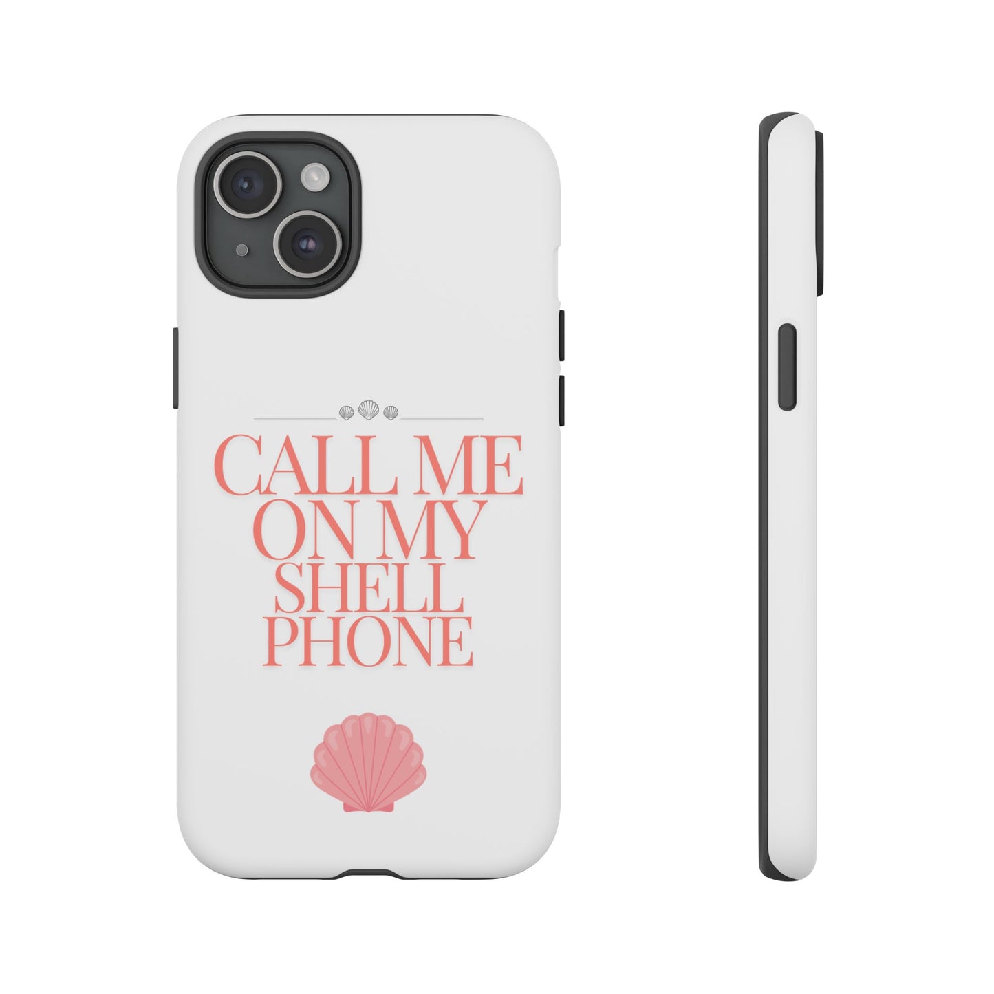 Call Me on my Shell Phone Phone Case