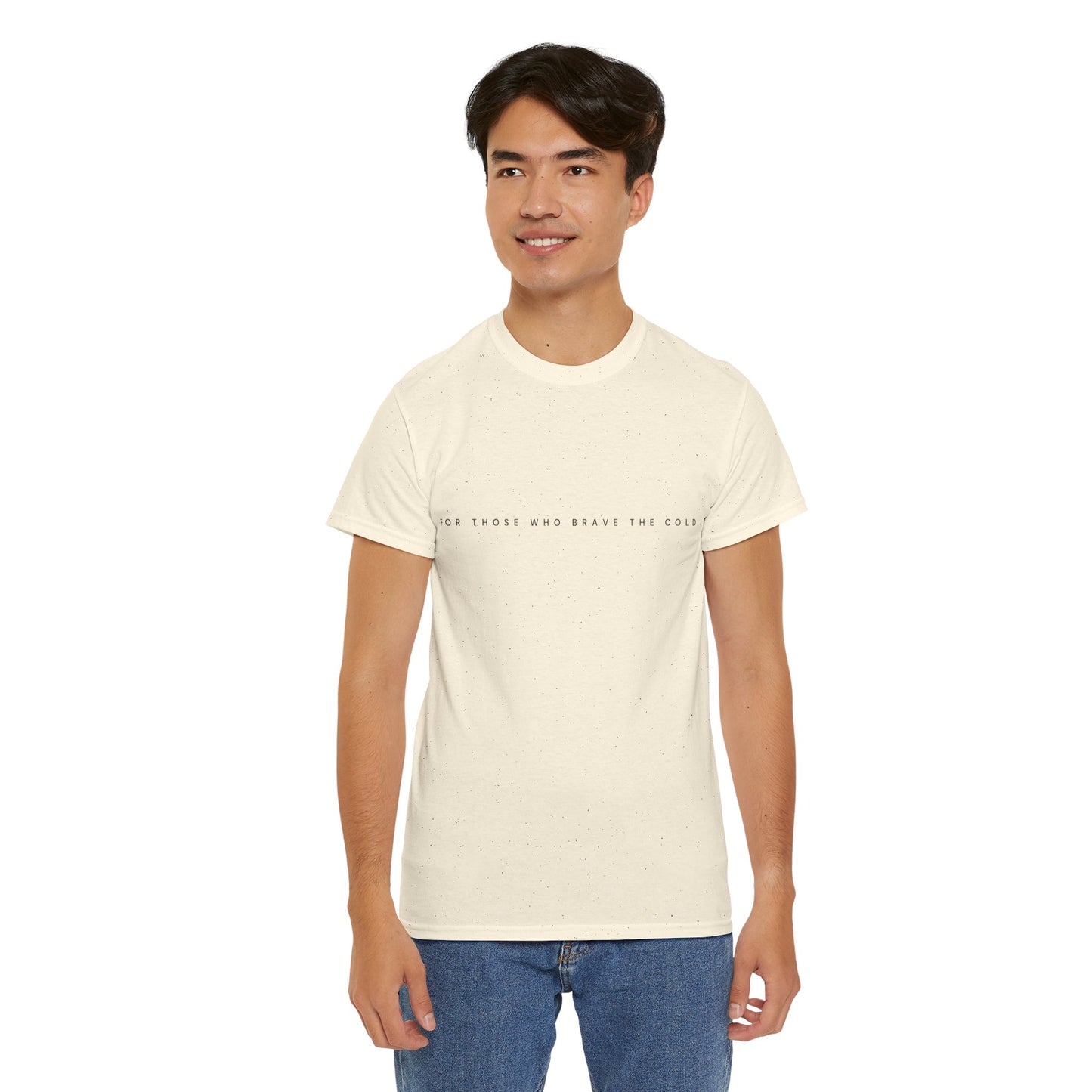 For Those Who Brave the Cold Tshirt