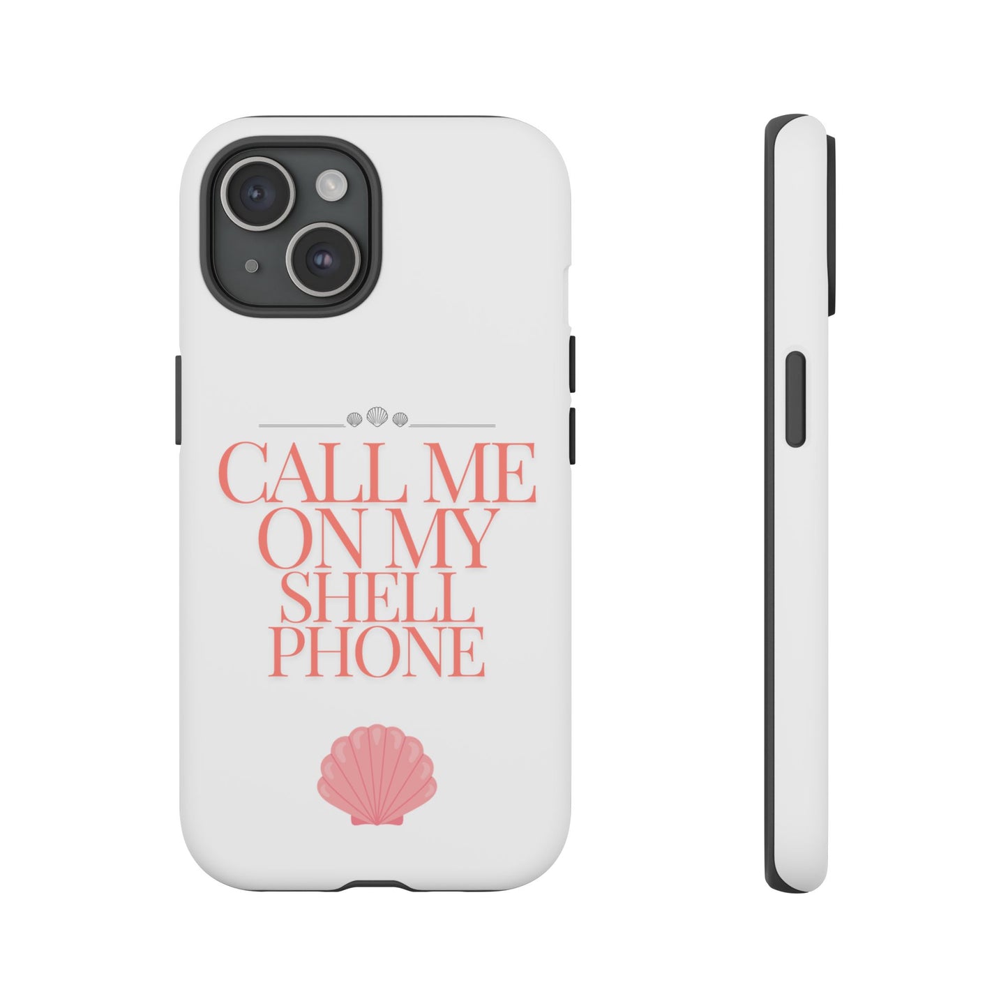 Call Me on my Shell Phone Phone Case