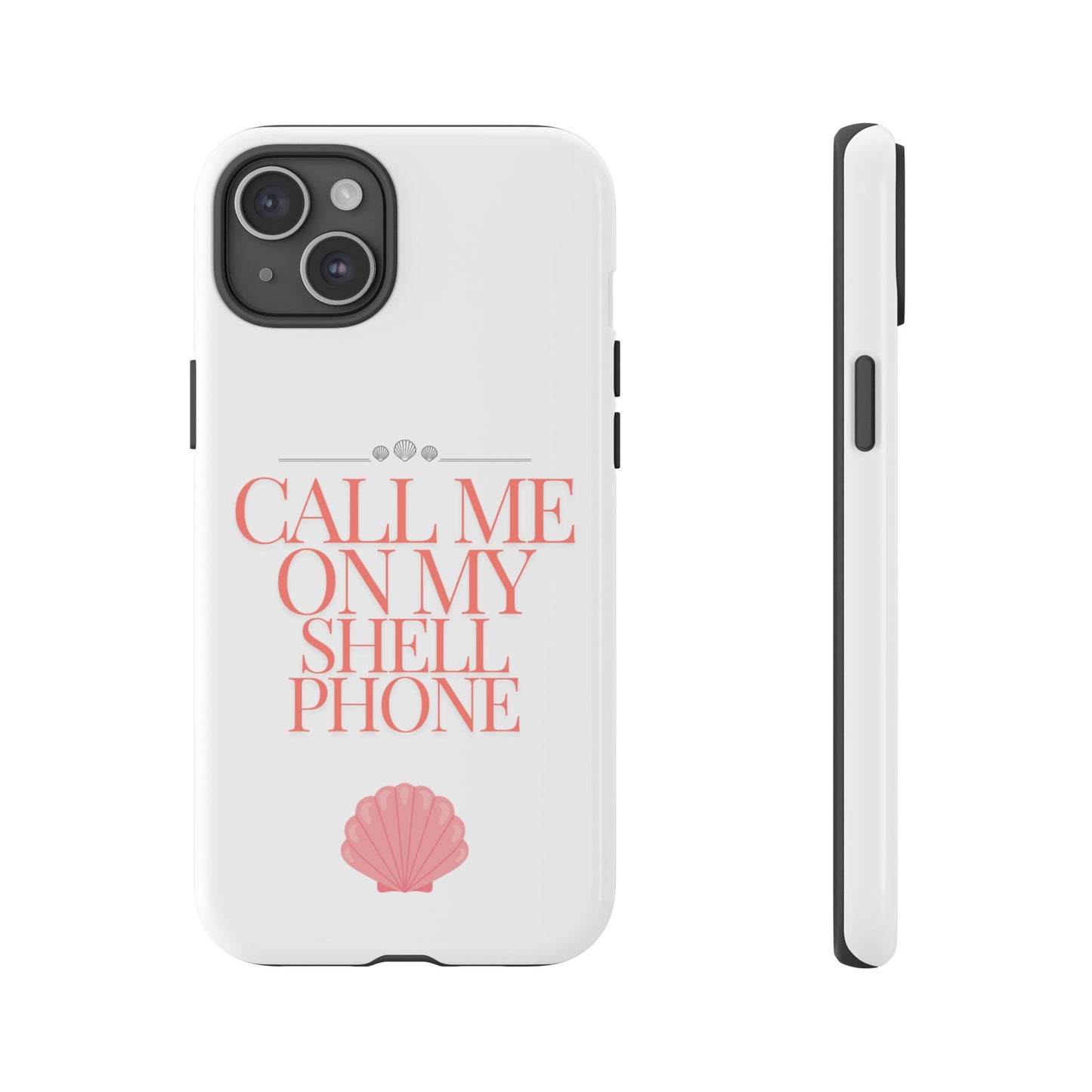 Call Me on my Shell Phone Phone Case