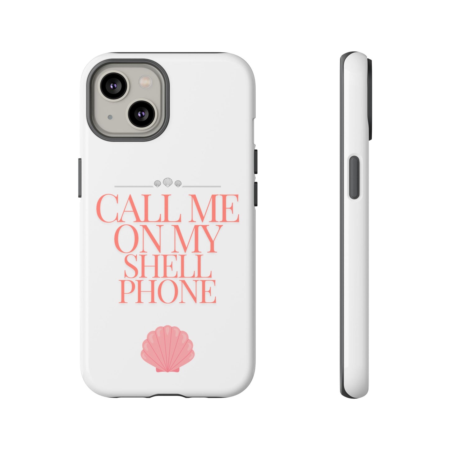 Call Me on my Shell Phone Phone Case