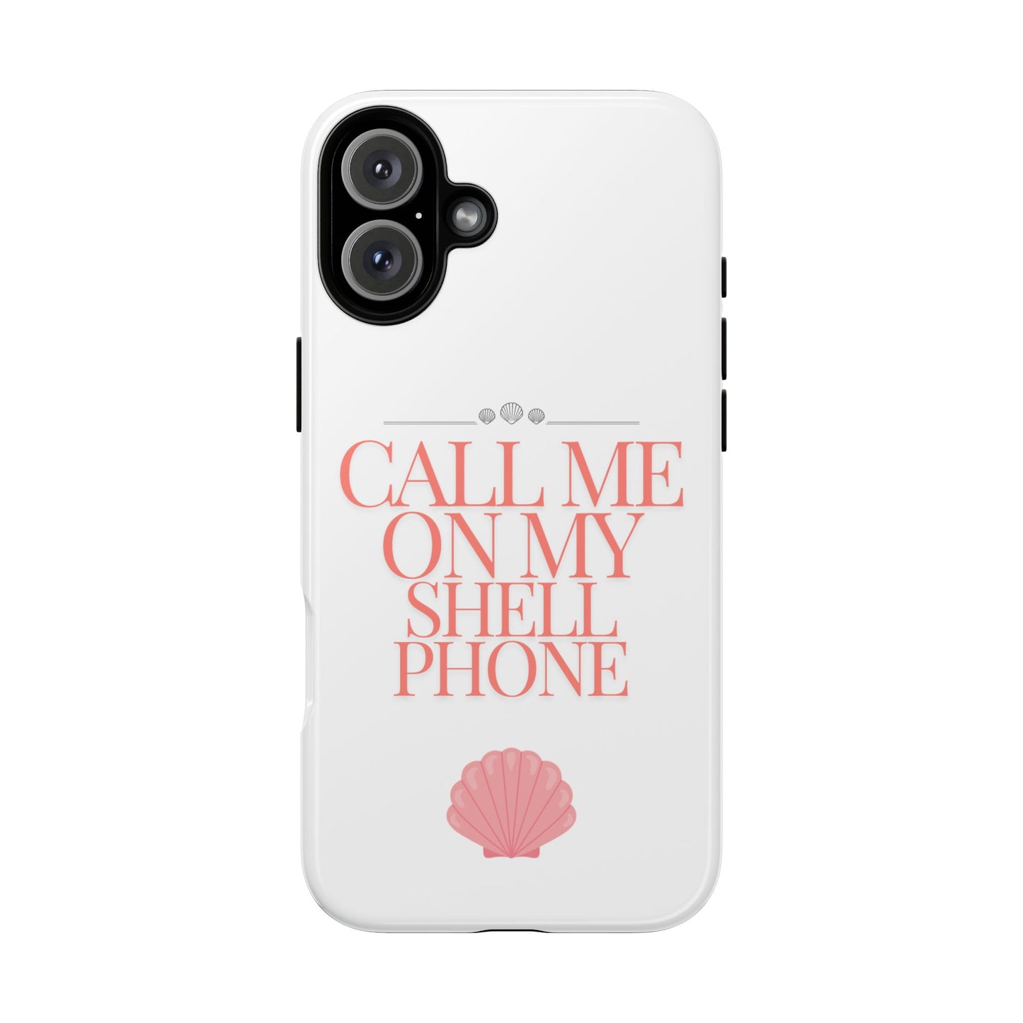 Call Me on my Shell Phone Phone Case