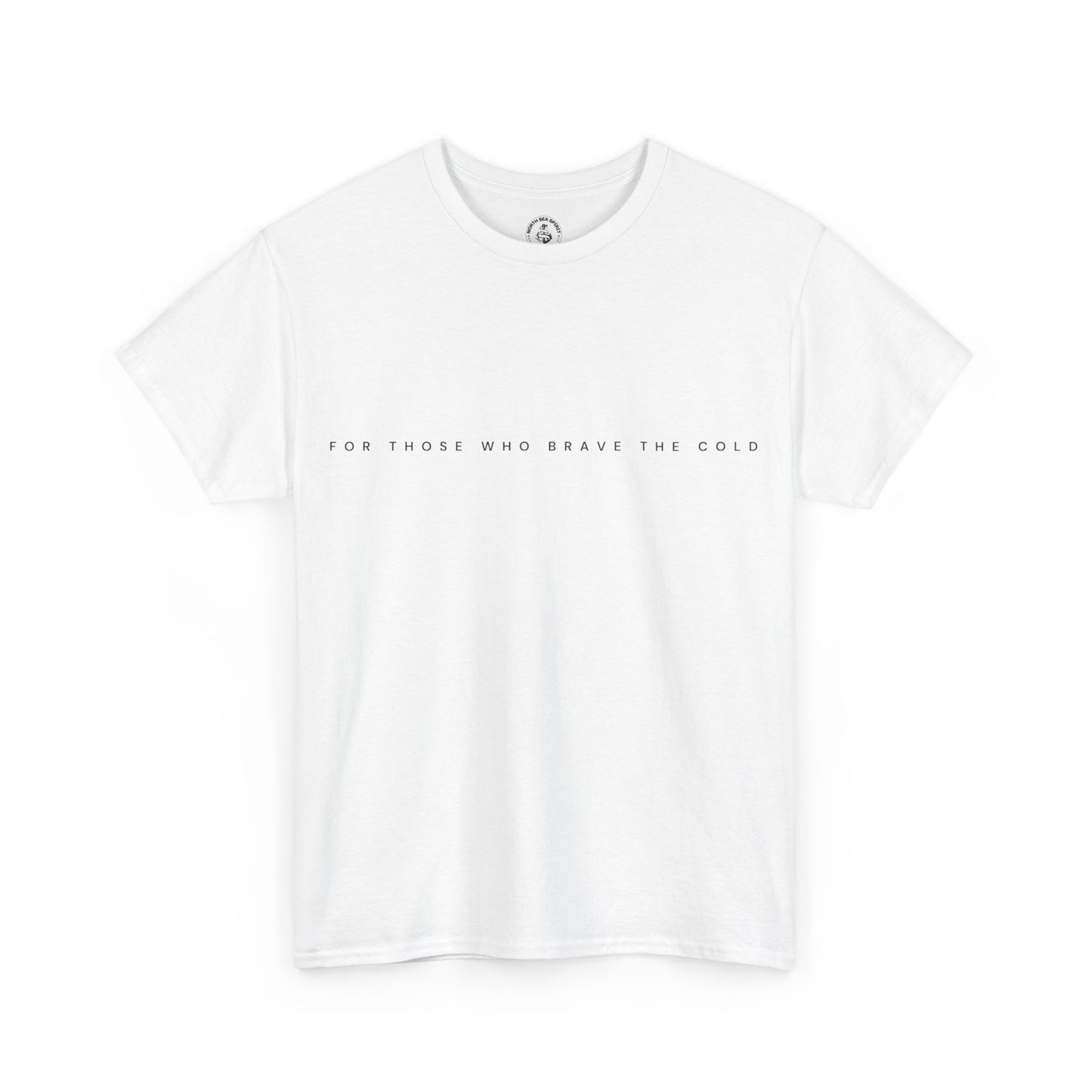 For Those Who Brave the Cold Tshirt