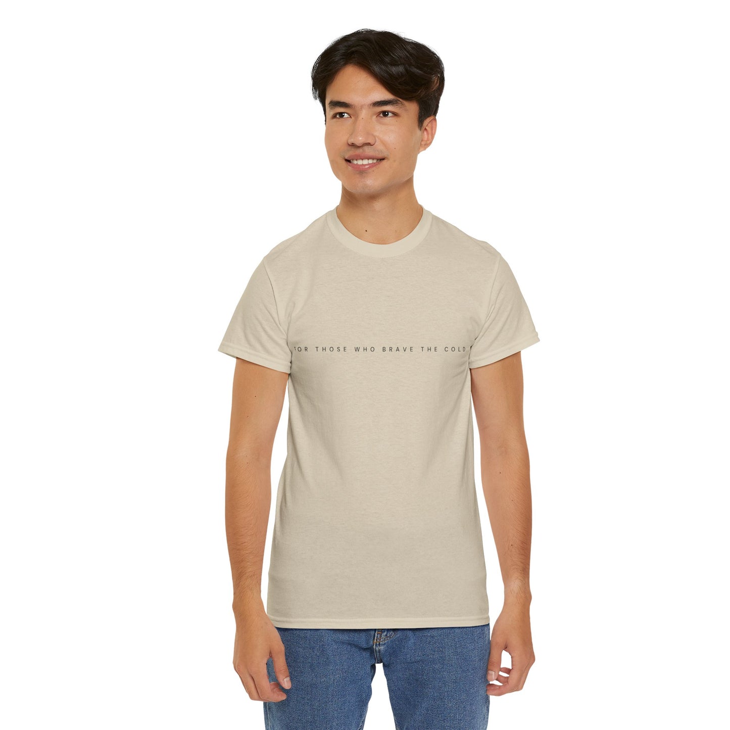 For Those Who Brave the Cold Tshirt