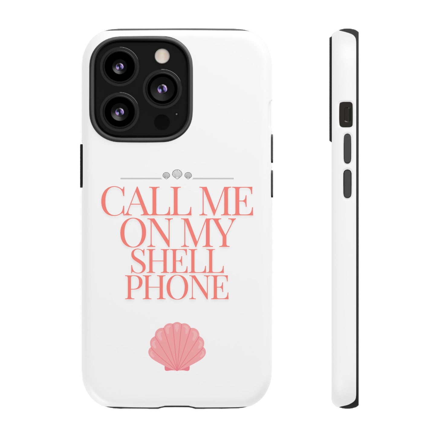 Call Me on my Shell Phone Phone Case