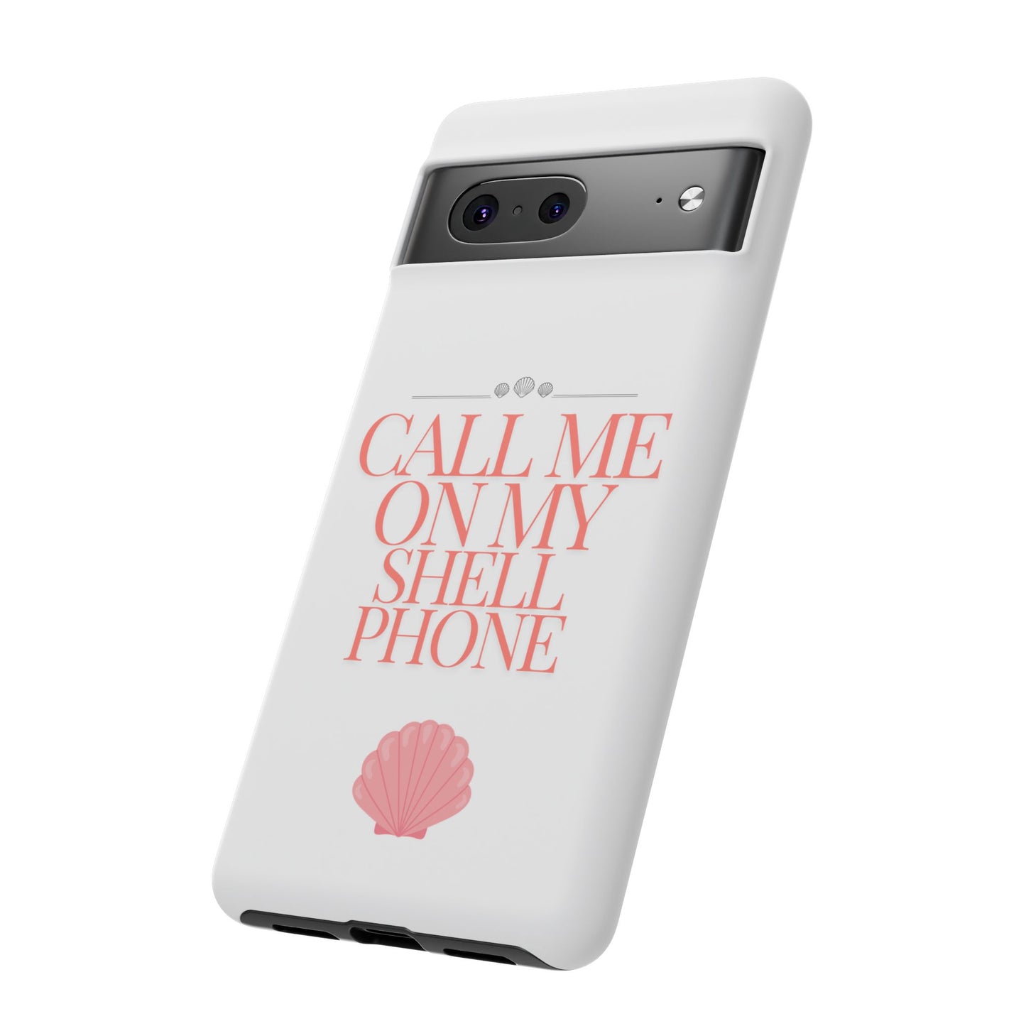 Call Me on my Shell Phone Phone Case