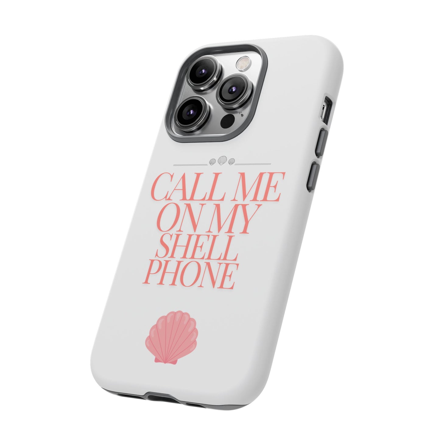 Call Me on my Shell Phone Phone Case