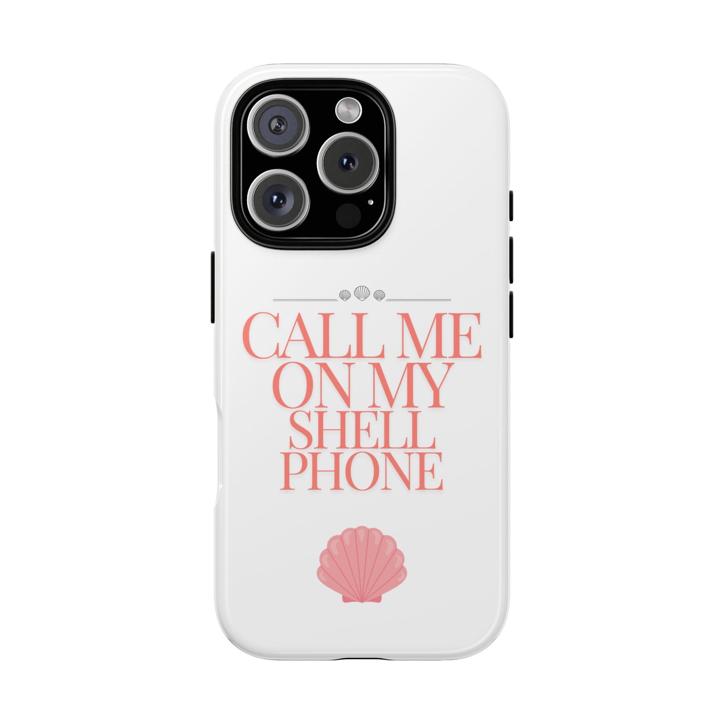 Call Me on my Shell Phone Phone Case