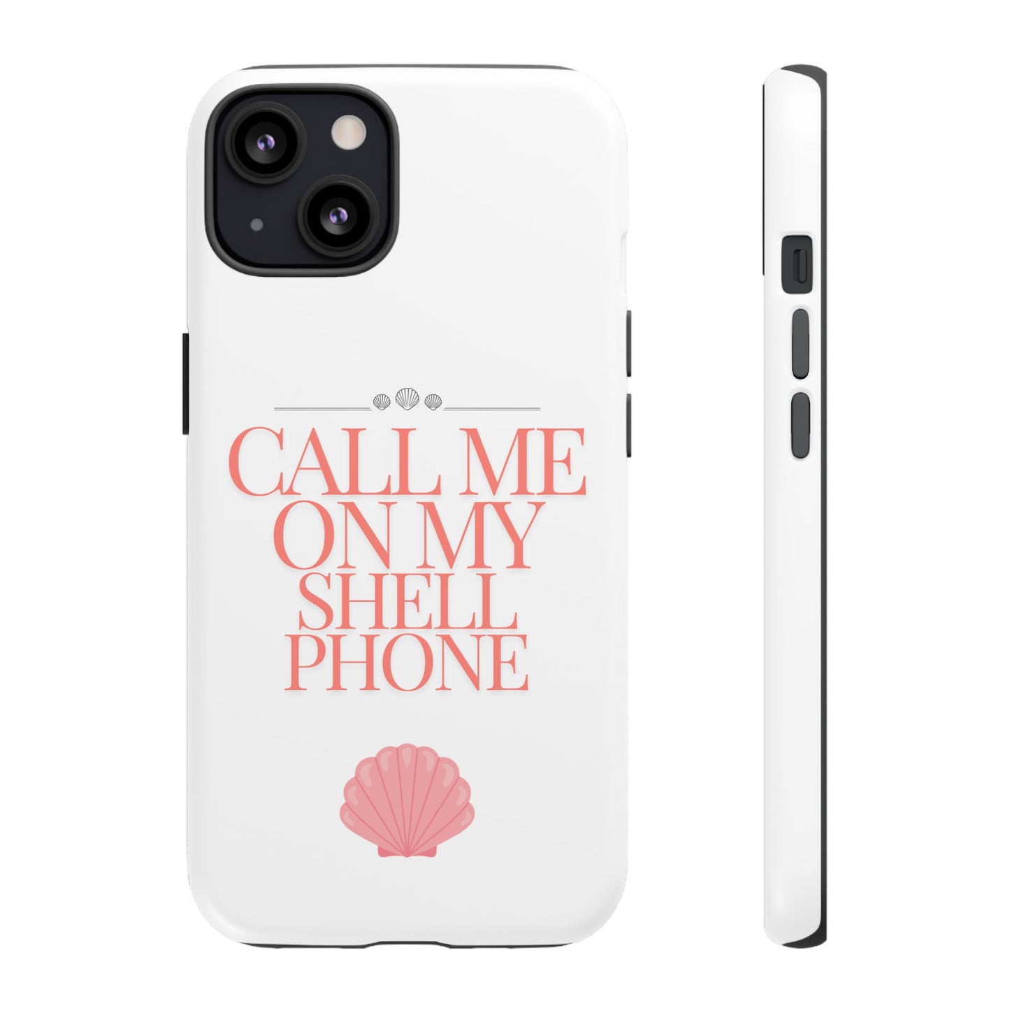 Call Me on my Shell Phone Phone Case