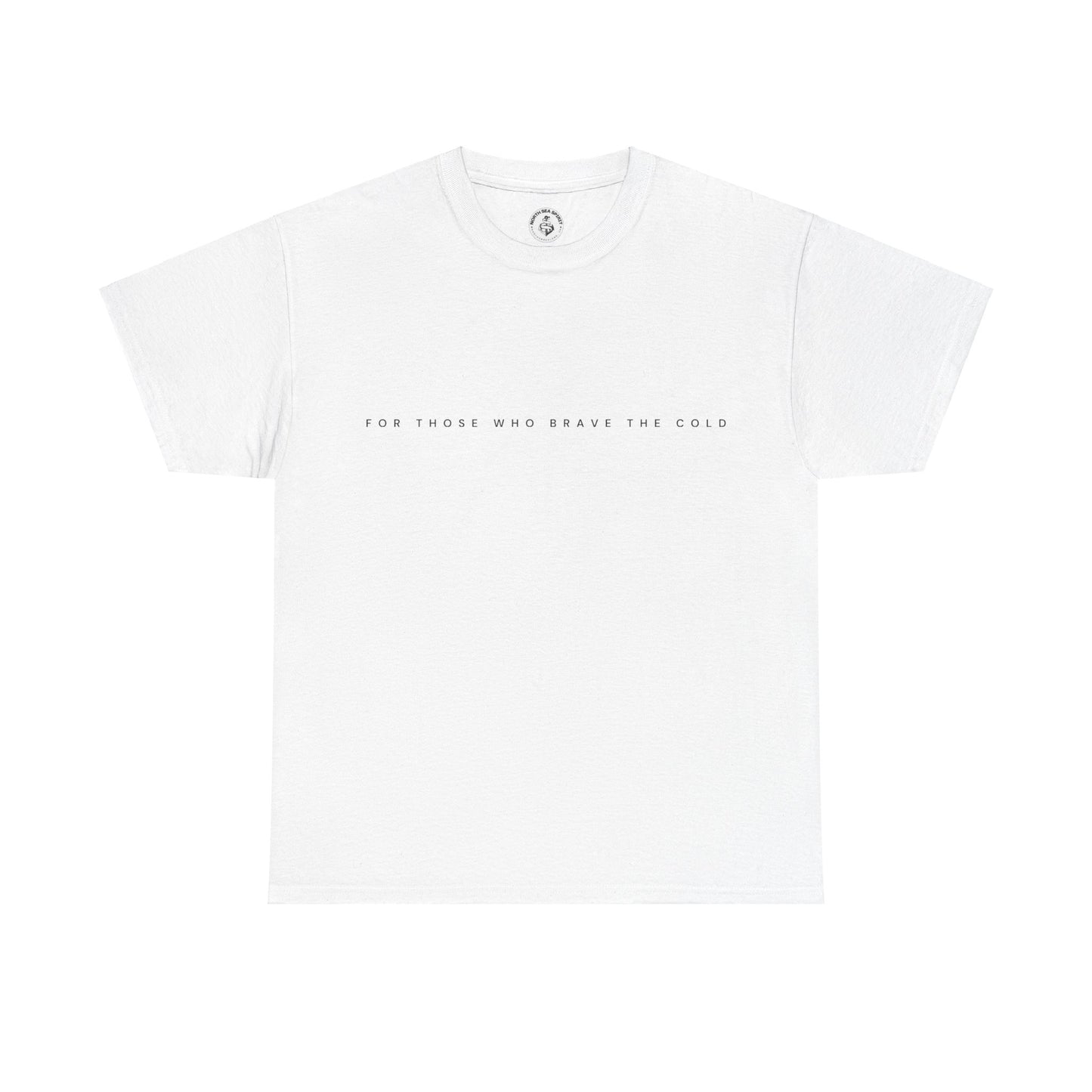 For Those Who Brave the Cold Tshirt