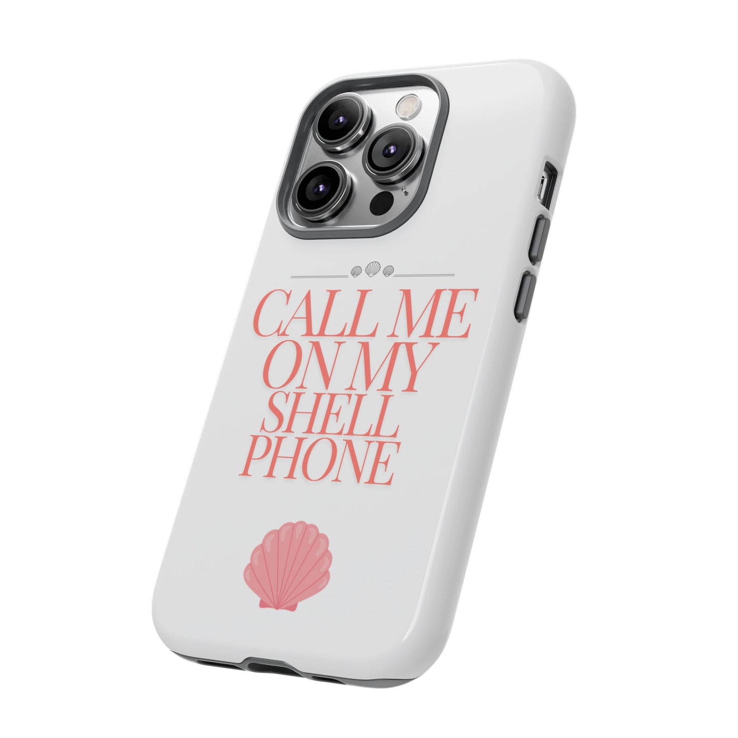 Call Me on my Shell Phone Phone Case