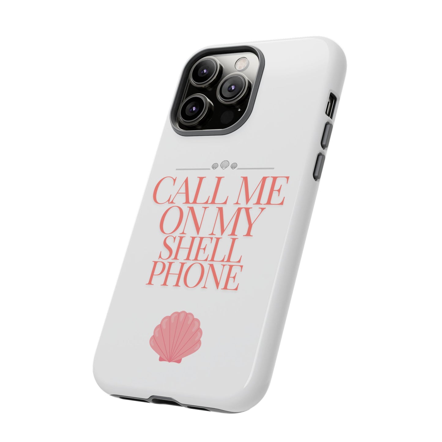 Call Me on my Shell Phone Phone Case