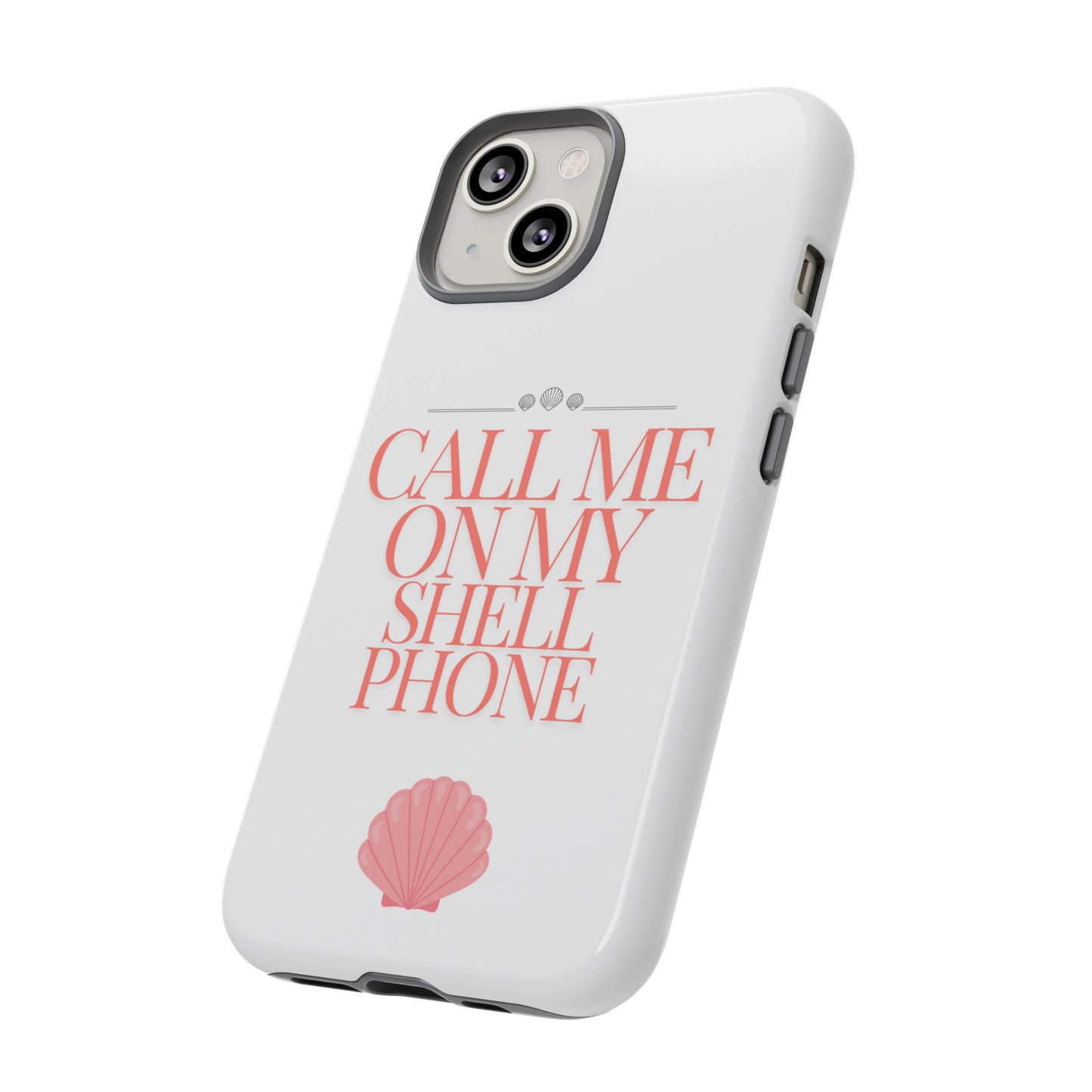 Call Me on my Shell Phone Phone Case