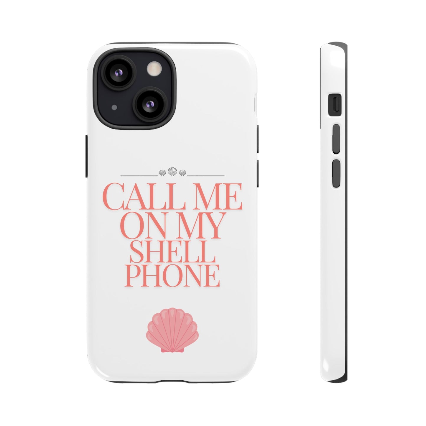 Call Me on my Shell Phone Phone Case